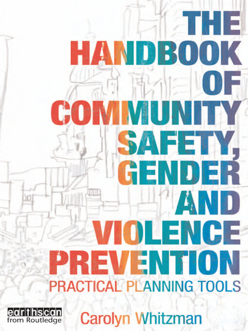 Title details for The Handbook of Community Safety Gender and Violence Prevention by Carolyn Whitzman - Wait list